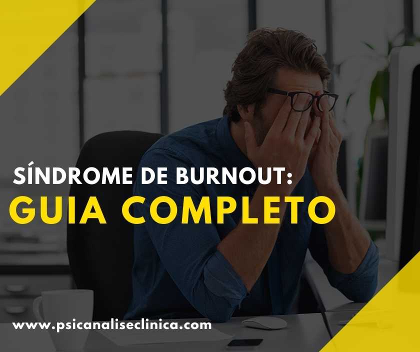 Síndrome de Burnout um guia completo Psicanálise Clínica