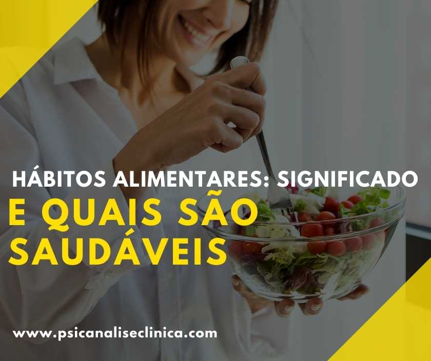 Hábitos Alimentares significado e quais são saudáveis Psicanálise