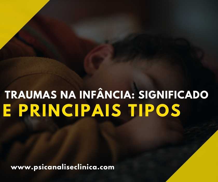 Traumas Na Inf Ncia Significado E Principais Tipos Psican Lise Cl Nica