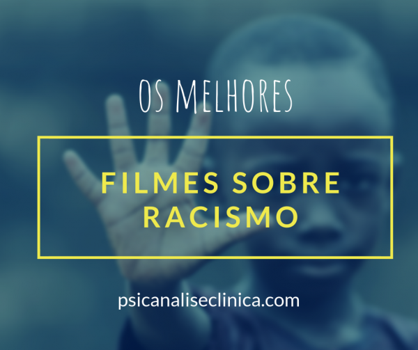 10 Filmes Sobre Racismo: Os Melhores Da História - Psicanálise Clínica