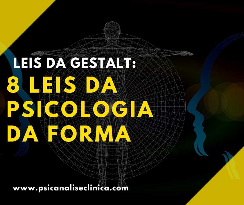 Leis Da Gestalt 8 Leis Da Psicologia Da Forma Psicanálise Clínica 8855