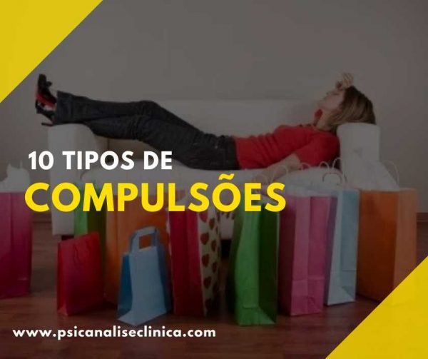 O Que é Compulsão 10 Tipos De Compulsão Psicanálise Clínica 4214