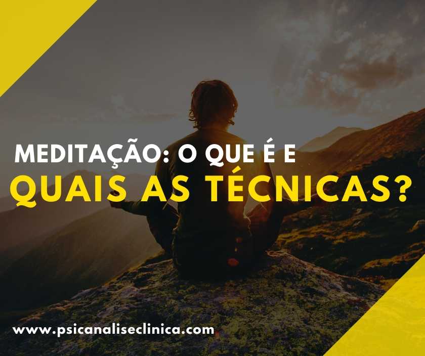 Meditação O Que é Como Fazer Quais As Técnicas Psicanálise Clínica 7802