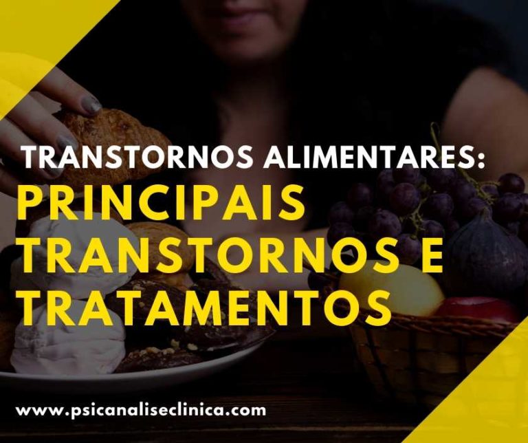 Transtornos Alimentares Um Guia Sobre Os Principais Transtornos E Tratamentos Psicanálise Clínica 3326