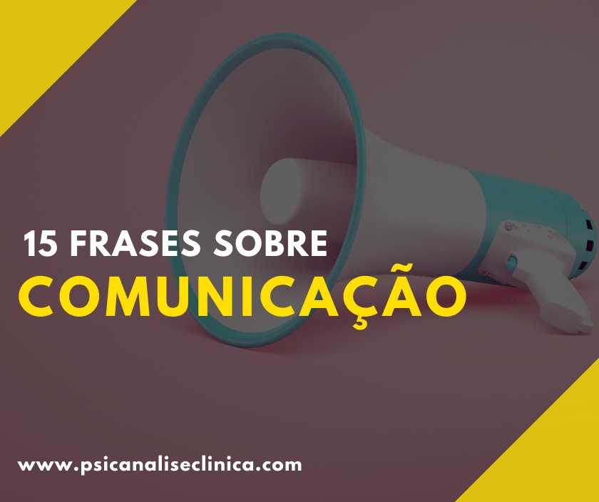 15 Frases Sobre Comunicação Psicanálise Clínica 3969