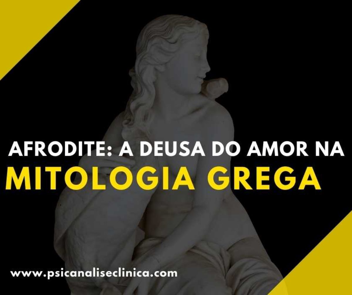 Afrodite A Deusa Do Amor Na Mitologia Grega Psicanalise Clinica