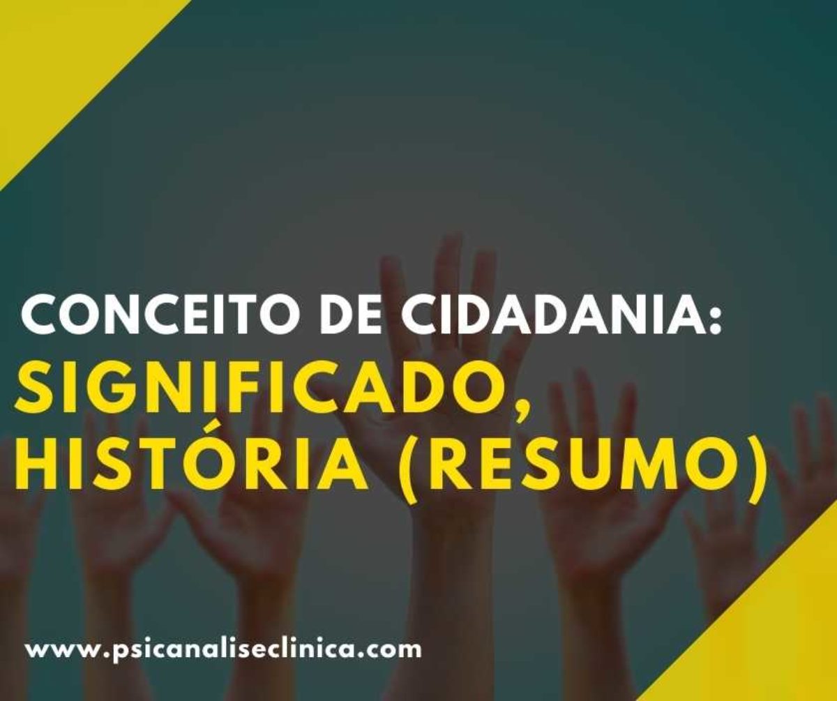 Conceito De Cidadania Significado Historia Resumo Psicanalise Clinica