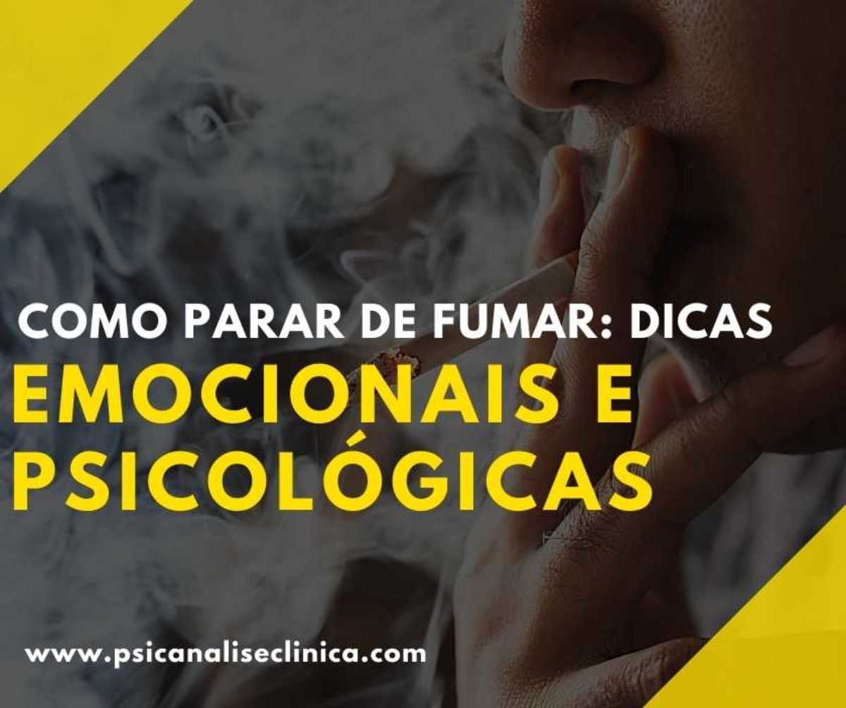 Como parar de fumar: 5 dicas emocionais e psicológicas - Psicanálise Clínica