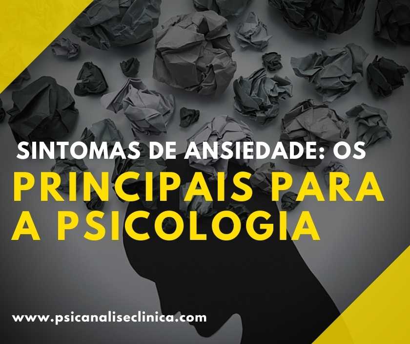 Sintomas De Ansiedade: Os 13 Principais Para A Psicologia