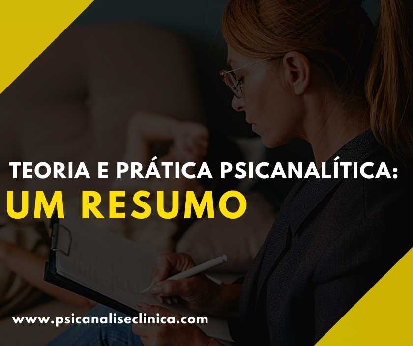 Teoria E Prática Psicanalítica Um Resumo Psicanálise Clínica 6453