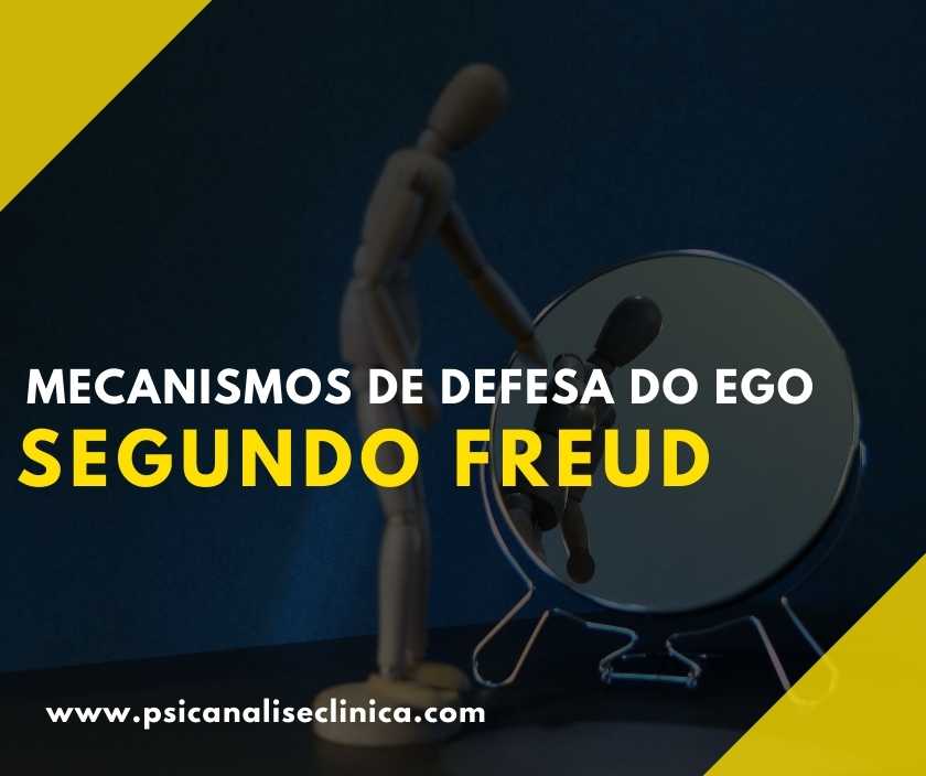 Mecanismos De Defesa Do Ego Segundo Freud - Psicanálise Clínica