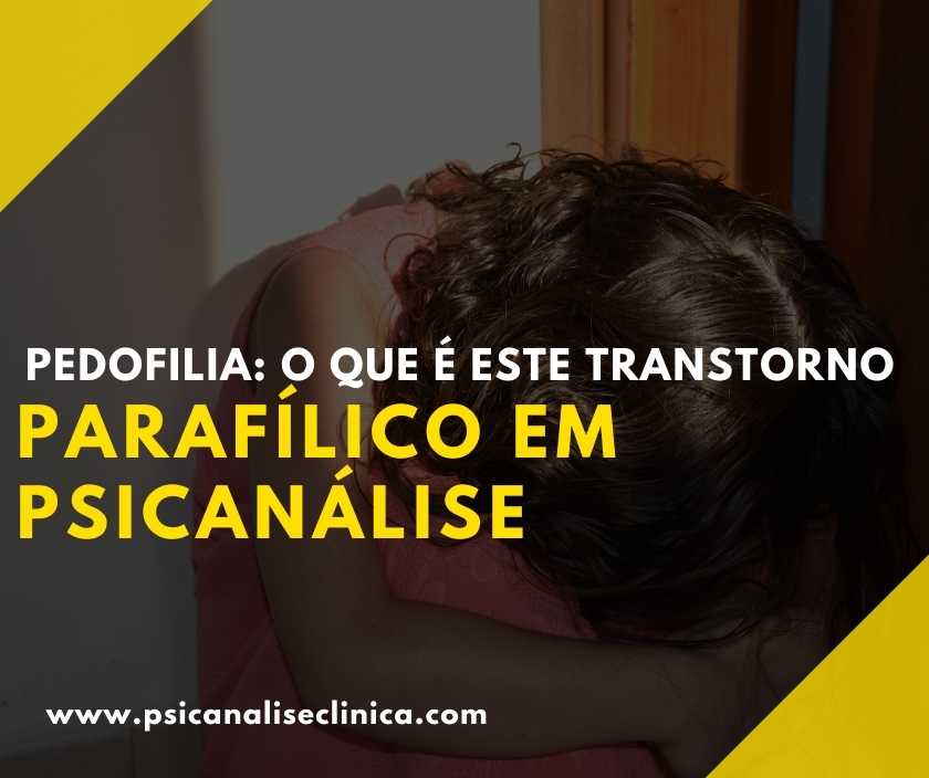 Pedofilia O Que Este Transtorno Paraf Lico Em Psican Lise Psican Lise Cl Nica