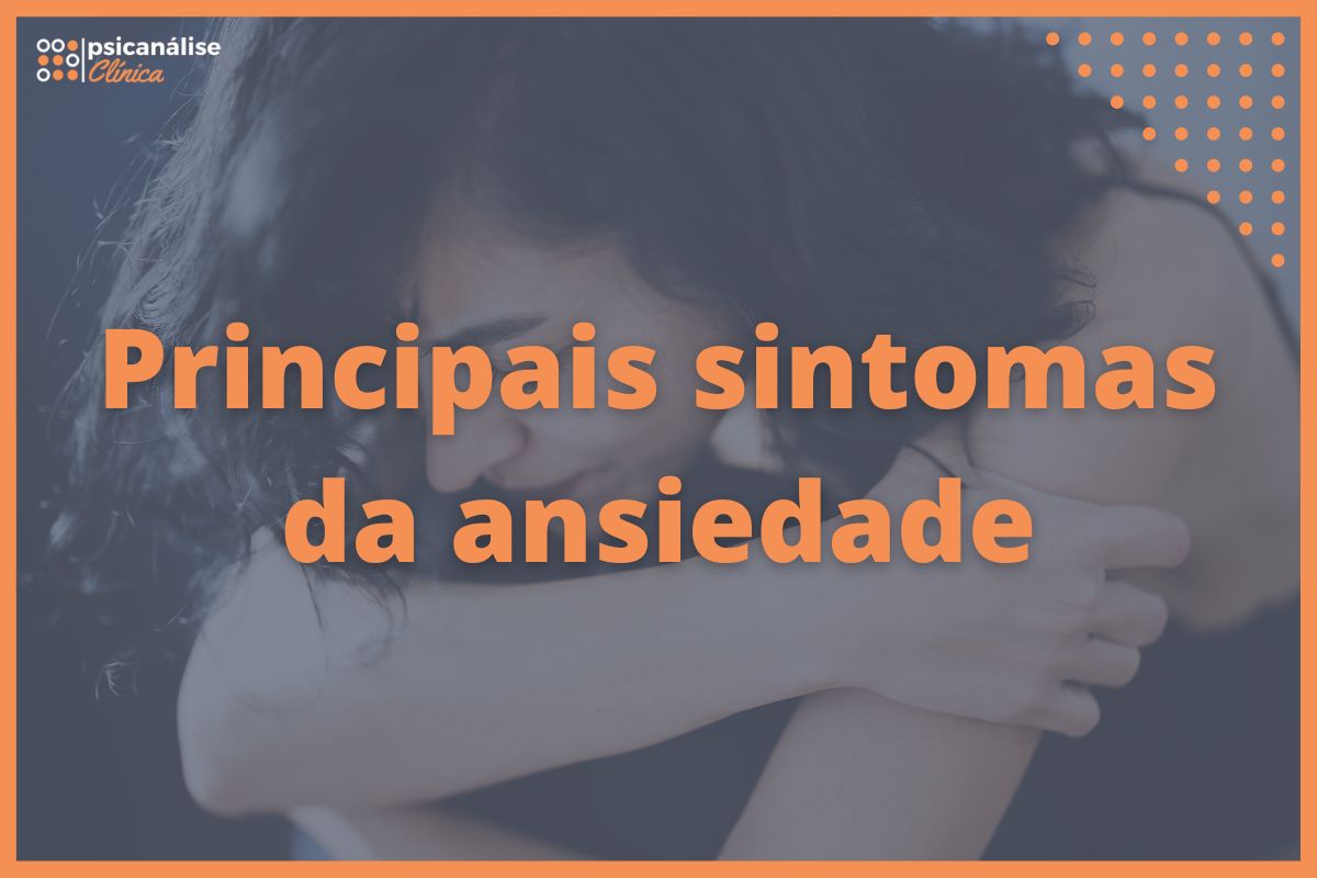 Sintomas Da Ansiedade Psicanálise Clínica 7255