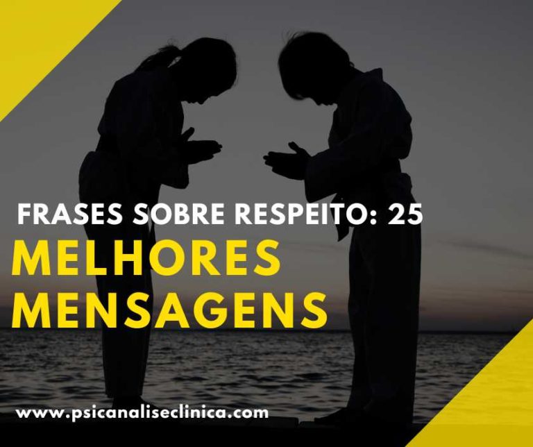 Frases sobre Respeito melhores mensagens Psicanálise Clínica