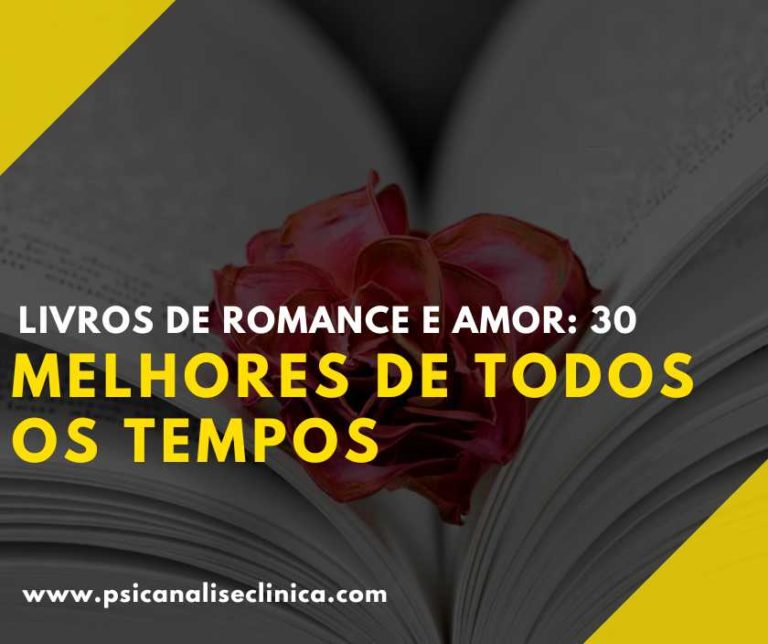 Livros de romance e amor melhores de todos os tempos Psicanálise Clínica