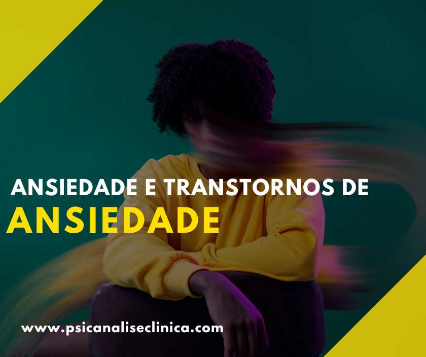 Ansiedade E Transtornos De Ansiedade - Psicanálise Clínica