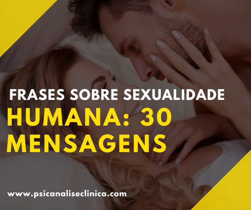 Frases Sobre Sexualidade Humana 30 Mensagens Psicanálise Clínica